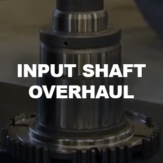 Input Shaft Overhaul