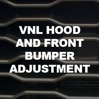 VNL Hood and Front Bumper Adjustment